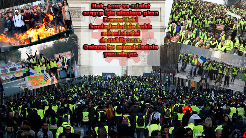 Sarı Yelekliler Hak, Onur ve Adalet  İçin Mücadele Ediyor. Fransa Hükümeti ve Macron’un Mücadele Eden Emekçilere Uyguladığı Şiddeti Kınıyoruz Sarı Yelekliler Hak, Onur ve Adalet  İçin Mücadele Ediyor. Fransa Hükümeti ve Macron’un Mücadele Eden Emekçilere Uyguladığı Şiddeti Kınıyoruz