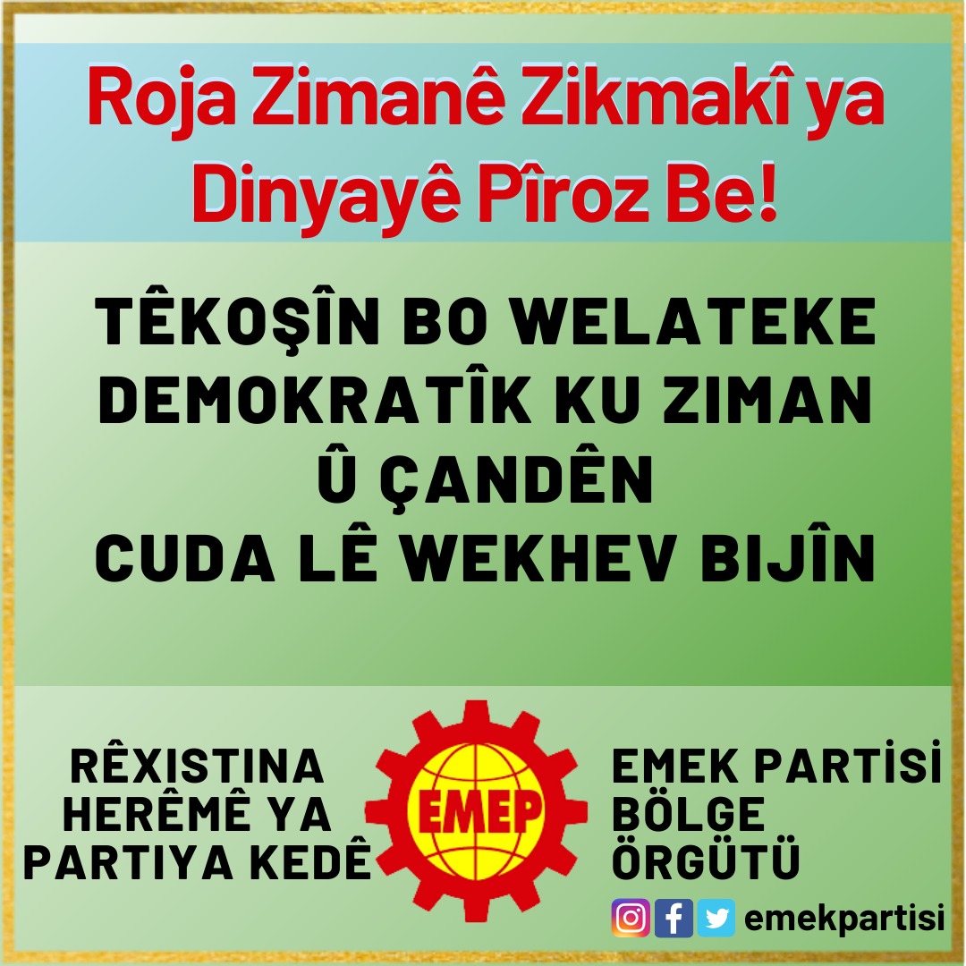 TÊKOŞÎN BO WELATEKE DEMOKRATÎK KU ZIMAN Û ÇANDÊN CUDA LÊ WEKHEV BIJÎN