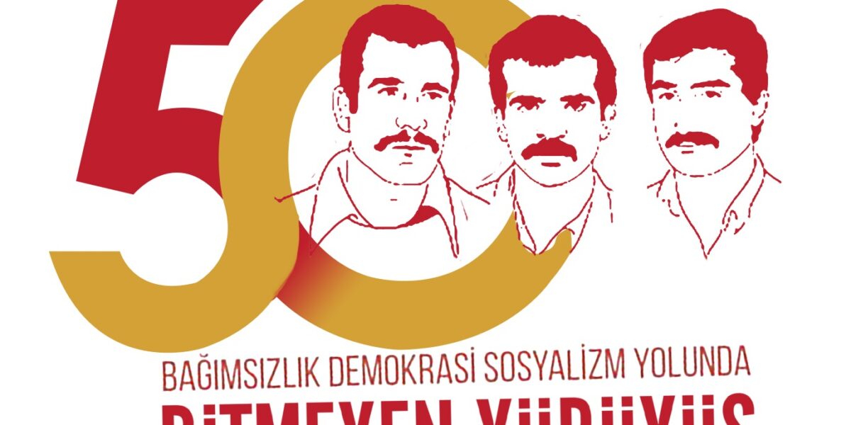 Bağımsızlık, Demokrasi ve Sosyalizm Yolunda Bitmeyen Yürüyüşün Adıdır Onlar!