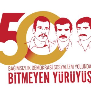 Bağımsızlık, Demokrasi ve Sosyalizm Yolunda Bitmeyen Yürüyüşün Adıdır Onlar!