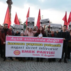 Asgari değil insanca yaşam istiyoruz.