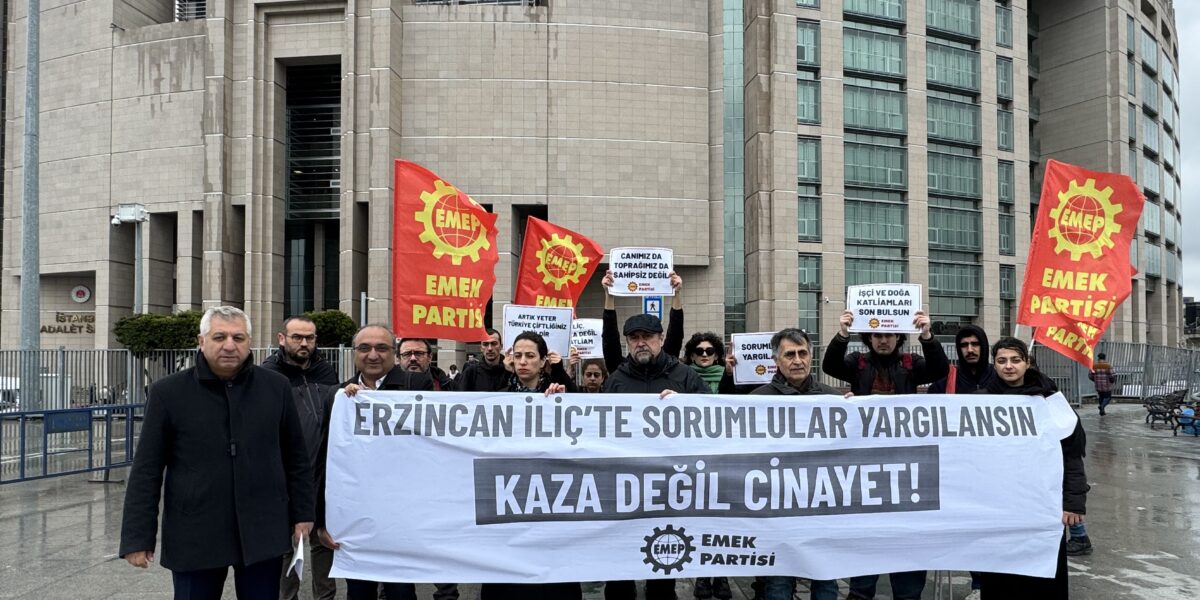 Erzincan İliç’te Sorumlular Yargılansın KAZA DEĞİL CİNAYET