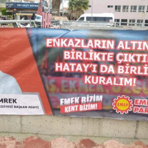 EMEP’in Hatay adayı İmrek: Adaylar patron, müteahhit ve emlakçı; rant ve kârı paylaşma derdindeler! EMEP’in Hatay adayı İmrek: Adaylar patron, müteahhit ve emlakçı; rant ve kârı paylaşma derdindeler!