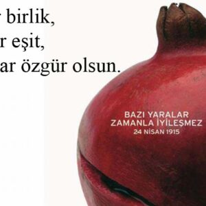 1915 unutulmayacak. Halkların özgürce yaşayacağı bir ülke için birleşelim.