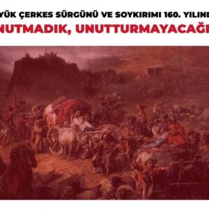 160 yıllık acıyı unutmayacağız!
