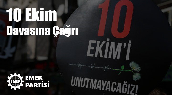 10 EKİM DAVASINA ÇAĞRI