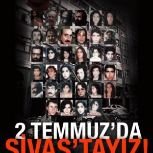 Sivas’ı Unutma, Unutturma!