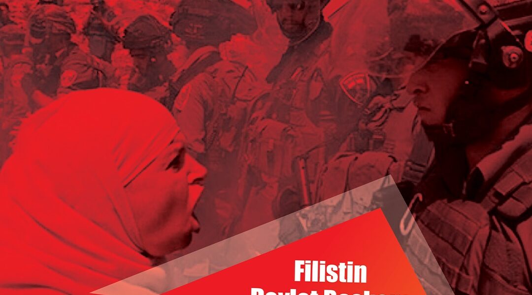FİLİSTİN HALKIYLA GÖSTERMELİK DEĞİL, GERÇEK DAYANIŞMAYA İHTİYAÇ VAR!