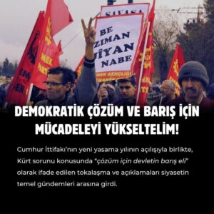 DEMOKRATİK ÇÖZÜM VE BARIŞ İÇİN MÜCADELEYİ YÜKSELTELİM!