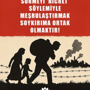 FİLİSTİNLİLERİ GAZZE’DEN SÜRMEYİ ‘HİCRET’ SÖYLEMİYLE MEŞRULAŞTIRMAK SOYKIRIMA ORTAK OLMAKTIR!