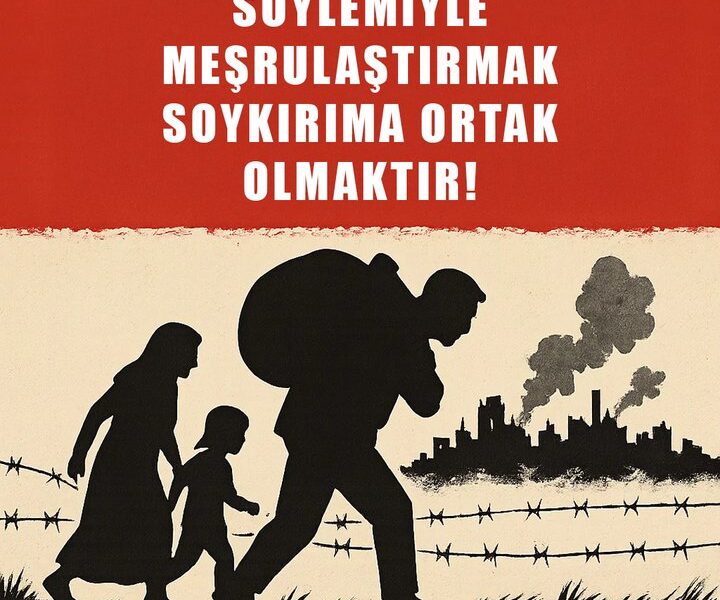 FİLİSTİNLİLERİ GAZZE’DEN SÜRMEYİ ‘HİCRET’ SÖYLEMİYLE MEŞRULAŞTIRMAK SOYKIRIMA ORTAK OLMAKTIR!