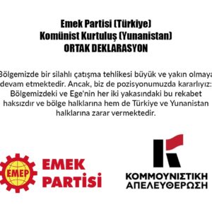 EMEP Emek Partisi (Türkiye)- Komünist Kurtuluş (Yunanistan) ORTAK DEKLARASYON