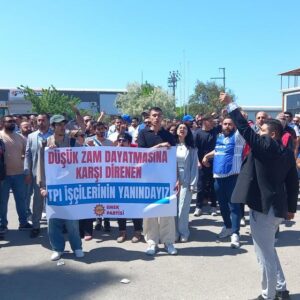 EMEP grevlerinin 1. gününde TPI işçilerini ziyaret etti