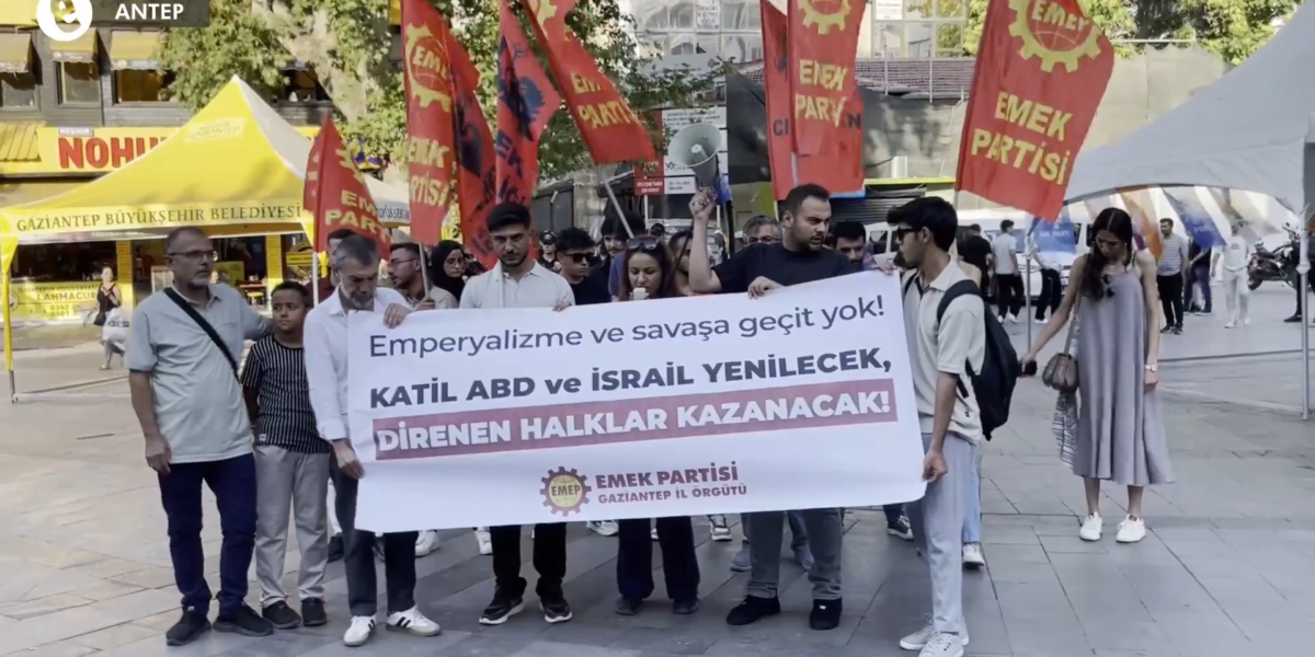 EMEP Gaziantep İl Örgütü, İsrail ve ABD saldırılarını protesto etti