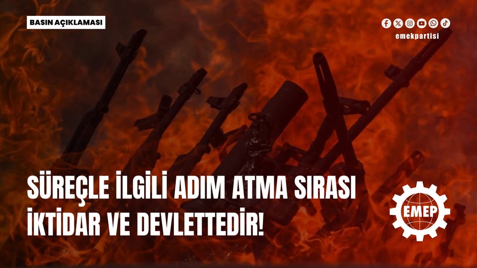 SÜREÇLE İLGİLİ ADIM ATMA SIRASI İKTİDAR VE DEVLETTEDİR!