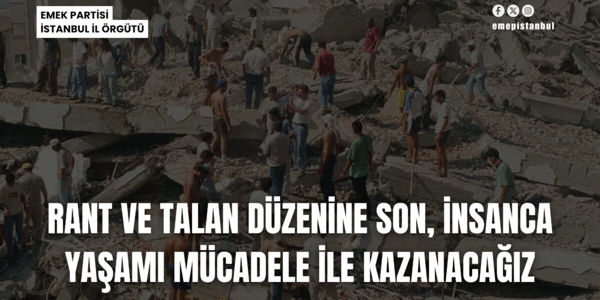 RANT VE TALAN DÜZENİNE SON, İNSANCA YAŞAMI MÜCADELE İLE KAZANACAĞIZ RANT VE TALAN DÜZENİNE SON, İNSANCA YAŞAMI MÜCADELE İLE KAZANACAĞIZ