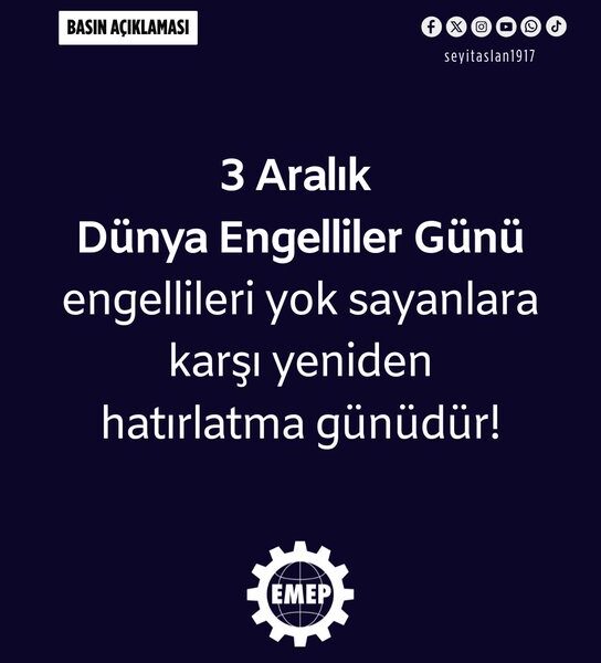 3 Aralık Dünya Engelliler Günü, engellileri yok sayanlara karşı yeniden bir hatırlatma günüdür!