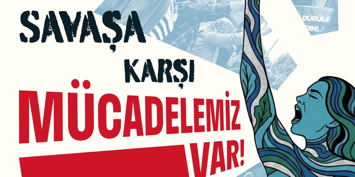 8 Mart: Yoksulluğa, şiddete ve savaşa karşı mücadelemiz var