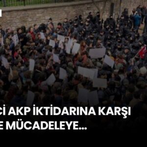 Darbeci AKP iktidarına karşı birlikte mücadeleye…