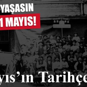 1 Mayıs’ın Tarihçesi
