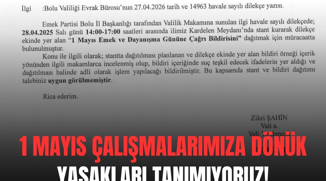 1 Mayıs çalışmalarımıza dönük yasakları tanımıyoruz; Tüm işçi ve emekçileri alanlara çağırıyoruz! 1 Mayıs çalışmalarımıza dönük yasakları tanımıyoruz; Tüm işçi ve emekçileri alanlara çağırıyoruz!