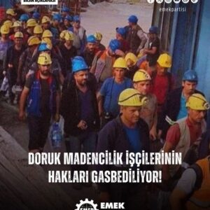 Doruk Madencilik işçilerinin hakları gasbediliyor!