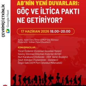 Emek Partisi Göç Bürodan çevrimiçi etkinlik: Göç ve İltica Paktı ne getiriyor?