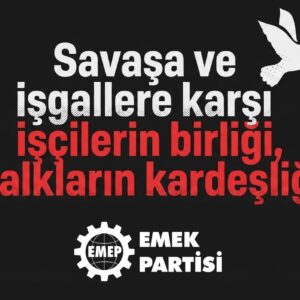 Savaşa ve işgallere karşı işçilerin birliği, halkların kardeşliği
