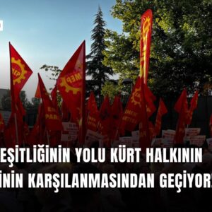 Tam hak eşitliğinin yolu Kürt halkının taleplerinin karşılanmasından geçiyor! Tam hak eşitliğinin yolu Kürt halkının taleplerinin karşılanmasından geçiyor!