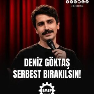 Deniz Göktaş serbest bırakılsın!